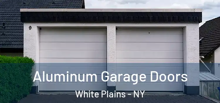  Aluminum Garage Doors White Plains - NY