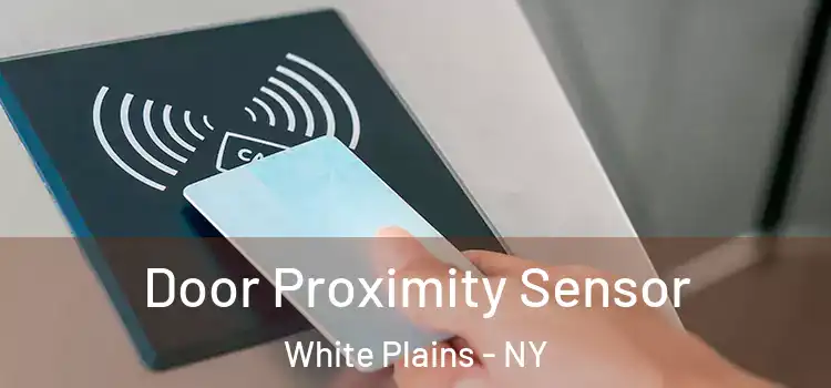  Door Proximity Sensor White Plains - NY